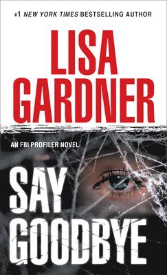 Say Goodbye: An FBI Profiler Novel
