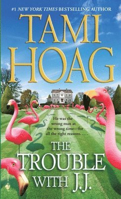Tami Hoag - The Trouble with J.J., Häftad