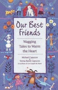 bokomslag Our Best Friends: Wagging Tales to Warm the Heart
