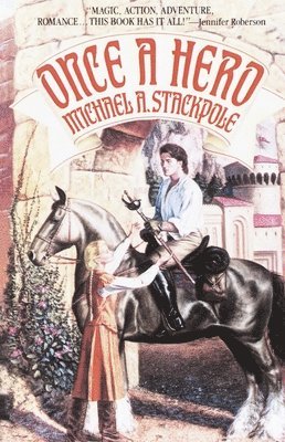 Michael A. Stackpole - Once a Hero: A Fantasy Novel, Häftad