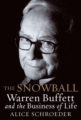 bokomslag The Snowball: Warren Buffett and the Business of Life