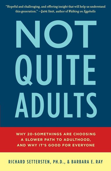 Richard Settersten, Barbara E. Ray - Not Quite Adults, Häftad