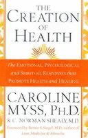C. Norman Shealy M.D., Caroline Myss - Creation Of Health, Häftad