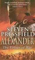 Steven Pressfield - Alexander: The Virtues Of War, Häftad
