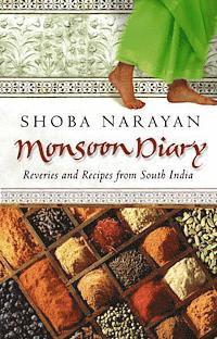 bokomslag Monsoon Diary : reveries and recipes from south India