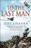 Jeff Shaara - To The Last Man, Häftad
