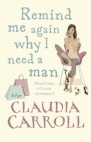 Claudia Carroll - Remind Me Again Why I Need a Man, Häftad. Tillgänglighet: Tillfälligt slut