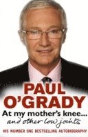 Paul O'Grady - At My Mother's Knee...And Other Low Joints, Häftad