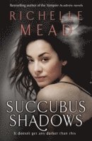 Richelle Mead - Succubus Shadows, Häftad