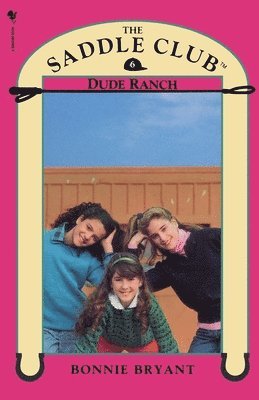 Saddle Club Book 6: Dude Ranch