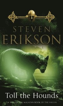Steven Erikson - Toll The Hounds, Häftad