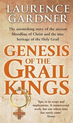 Laurence Gardner - Genesis Of The Grail Kings, Häftad