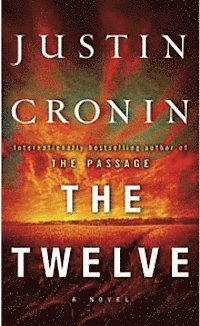 Justin Cronin - The Passage Trilogy 2. The Twelve, Häftad