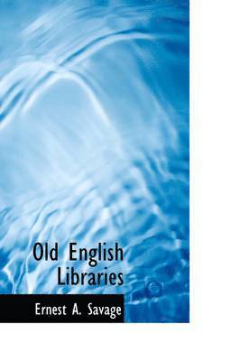 Old English Libraries 1