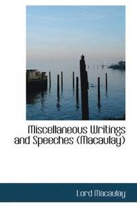 bokomslag Miscellaneous Writings and Speeches (Macaulay)