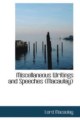 Miscellaneous Writings and Speeches (Macaulay) 1