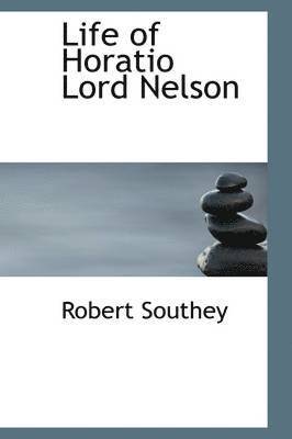 Robert Southey - Life of Horatio Lord Nelson, Inbunden