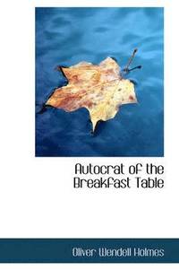 bokomslag Autocrat of the Breakfast Table