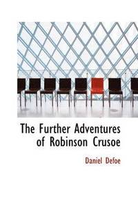 bokomslag The Further Adventures of Robinson Crusoe