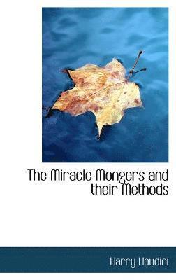 Miracle Mongers and their Methods