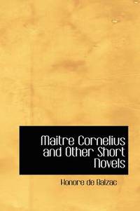 bokomslag Maitre Cornelius and Other Short Novels