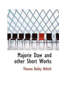 bokomslag Majorie Daw and other Short Works