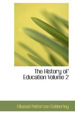Ellwood Patterson Cubberley - History of Education Volume 2, Inbunden