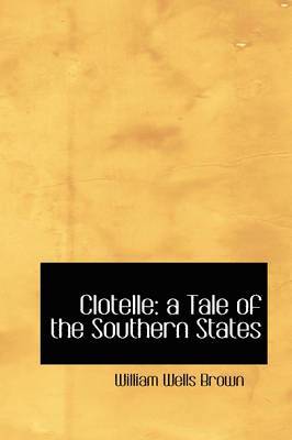 William Wells Brown - Clotelle, Inbunden