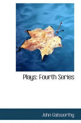 John Galsworthy - Plays, Inbunden