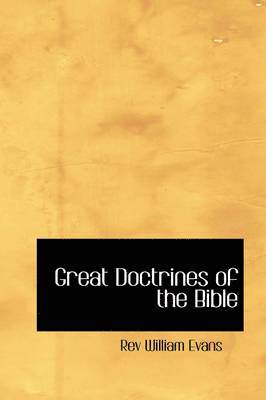 William Evans - Great Doctrines of the Bible, Inbunden
