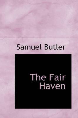 Samuel Butler - Fair Haven, Inbunden