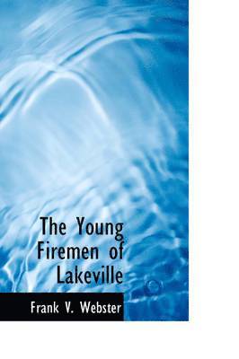 Frank V Webster - Young Firemen of Lakeville, Inbunden