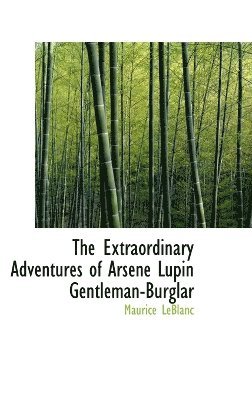 The Extraordinary Adventures of Arsene Lupin Gentleman-Burglar 1