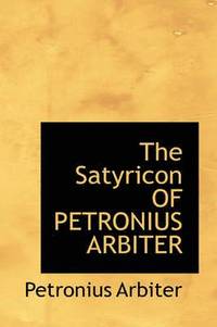 bokomslag The Satyricon OF PETRONIUS ARBITER