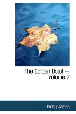The Golden Bowl - Volume 2 1