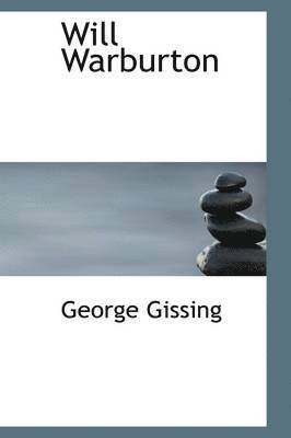 George Gissing - Will Warburton, Inbunden