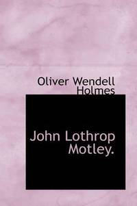 bokomslag John Lothrop Motley.