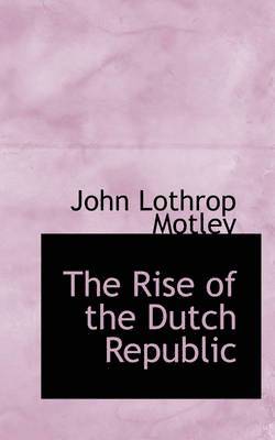 Rise of the Dutch Republic 1