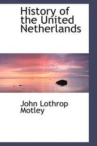 bokomslag History of the United Netherlands