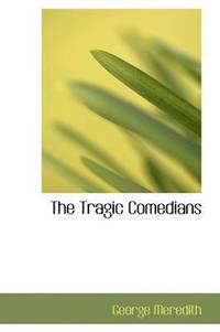 bokomslag The Tragic Comedians