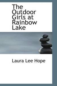 bokomslag The Outdoor Girls at Rainbow Lake