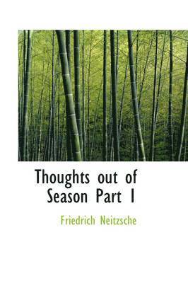 Friedrich Neitzsche - Thoughts out of Season Part 1, Inbunden