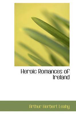 Heroic Romances of Ireland 1