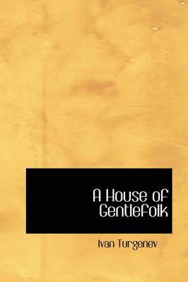 Ivan Turgenev - House of Gentlefolk, Inbunden