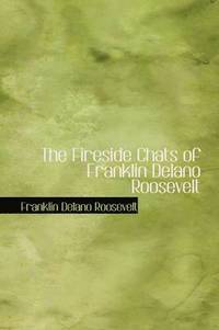 bokomslag The Fireside Chats of Franklin Delano Roosevelt
