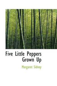 bokomslag Five Little Peppers Grown Up
