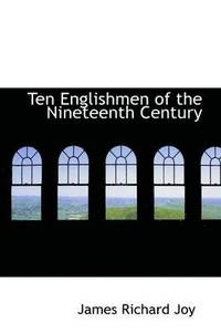 bokomslag Ten Englishmen of the Nineteenth Century