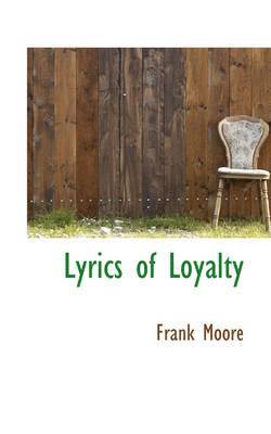 Frank Moore - Lyrics of Loyalty, Inbunden
