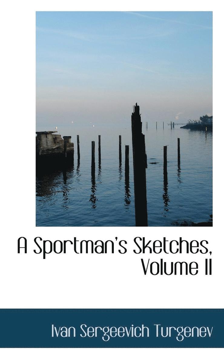 A Sportmana 's Sketches, Volume II 1