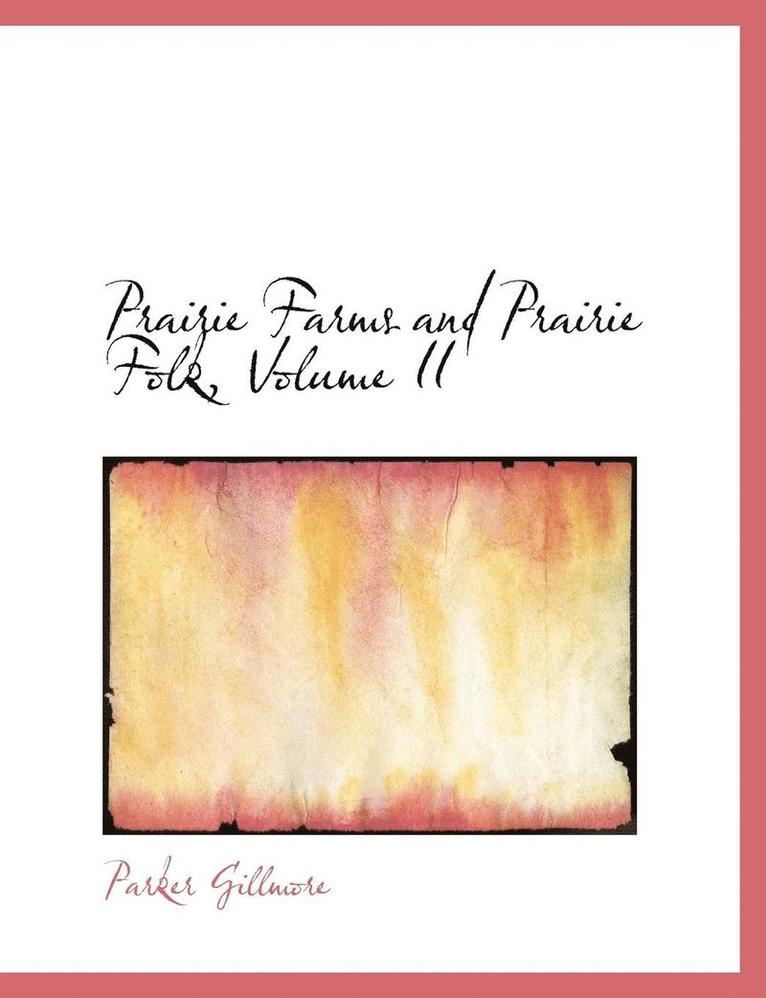 Prairie Farms and Prairie Folk, Volume II 1